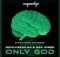 SoulFreakah – Only God (Main Mix) ft Dav Risen