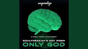 SoulFreakah – Only God (Main Mix) ft Dav Risen