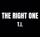 T.I. - The Right One