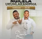 Thandazani Ft. Jikijiki – Ngicel’ Ukuhlakanipha Remix