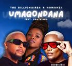 The Billionaires & NOMANZI – Umaqondana ft. Khayzihno