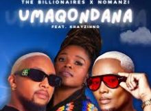 The Billionaires & NOMANZI – Umaqondana ft. Khayzihno