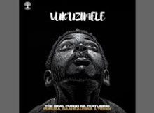 The RealFuego SA – Vuk’Uzimele ft Puruza, DaaHealer Sa & Tidixx