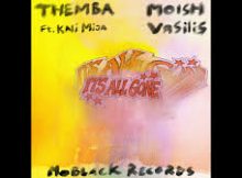 Themba, Moish, Vasilis - Its All Gone ft. Kali Mija (Extended Mix)