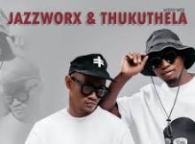 Thukuthela & Jazzworx - ITHEMBA (ft Sun-El Musician, Oscar Mbo, Thatohatsi ) 3 Step
