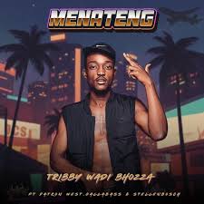 Tribby Wadi Bhozza – Menateng Ft. Patron West, Gallarbass & Stellenbosch