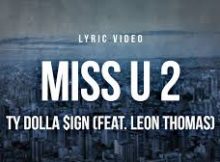Ty Dolla $ign - miss u 2 (with Leon Thomas)