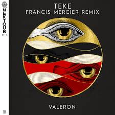 Valeron - Teke (Francis Mercier Remix)