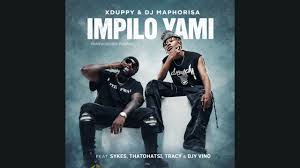 Xduppy & DJ Maphorisa – Impilo Yami ft. Sykes, Thatohatsi, Tracy & Djy Vino