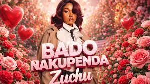 Zuchu – Bado Nakupenda