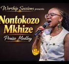 worship sessions - Nontokozo Mkhize | Praise Medley