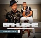Bahubhe - Ngiyobalanda New Album 2026