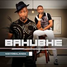 Bahubhe - Ngiyobalanda New Album 2026

