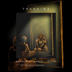 Bonginkosi Maggz – Thandiwe Ft LeratoIamLove