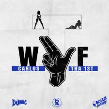 Carlos Tha 1st, Dj Mac - WTF