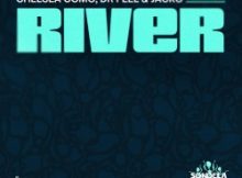 Chelsea Como – River Ft. Dr Feel & Jacko