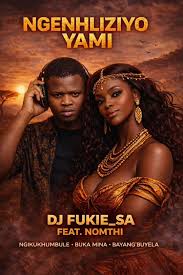 DJ FUKIE SA - NGIKUKHUMBULE FEAT. NOMTHI