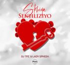 DJ Tpz ft Lady Sphesh - Skhiya Senhliziyo