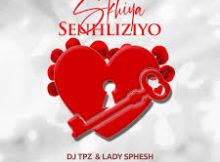 DJ Tpz ft Lady Sphesh - Skhiya Senhliziyo