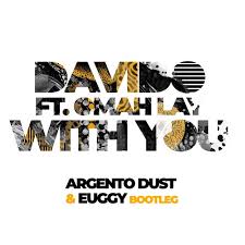 Davido - With You(Argento Dust & Euggy Bootleg)
