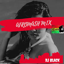Dj Black - Afromashup