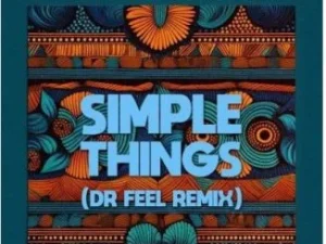 El Mukuka & Argento Dust ft Marocco & Dr Feel – Simple Things (Dr Feel Remix)