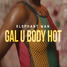 Elephant Man - Gal U Body Hot