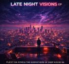 Flexy Da King & The Godfathers Of Deep House SA – Late Night Visions EP