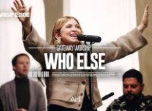 Gateway Worship - Who Else | Air1 Worship Sessions