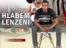 Hlabemlenzeni – Ivolovolo ft Thokozani Langa