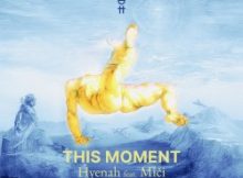 Hyenah – This Moment Ft. Miči