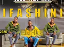 Ifashini elihle – LONG TIME AGO Album