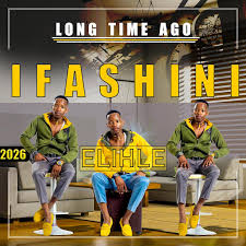 Ifashini elihle – LONG TIME AGO Album