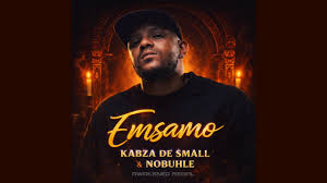 Kabza De Small - Emsamo (ft. MaWhoo & Nobuhle)
