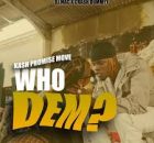 Kash Promise Move, Dj Mac - Who Dem