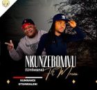 Kumnandi otshwaleni – Nkunzebomvu (feat. Mroza Van Damme Fakude)