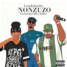 Lerothehustler – NONZUZO (feat. Gaffi & Dollxr) 