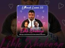 Lihle Xhakaza, Shenge wasehlalankosi - Uthando Lwami 2.0 feat. Samkelisiwe Ncwane