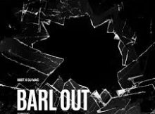 MIST, DJ Mac - Barl Out