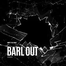 MIST, DJ Mac - Barl Out