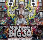 Makhadzi - big 30 Ep 2026