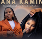 Makhadzi – Tana Kamina ft Nkosazana Daughter, Mawhoo & Mr Bow