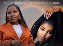 Makhadzi – Tana Kamina ft Nkosazana Daughter, Mawhoo & Mr Bow