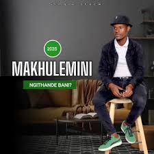 Makhulemini – Ngithande bani?

