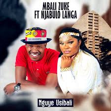 Mbali Zuke Ft. Njabulo Langa - Nguye Usibali