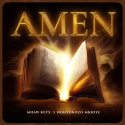 Mhaw Keys – AMEN ft Nontokozo Mkhize