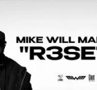 Mike WiLL Made-It - R3SET (Full Album)