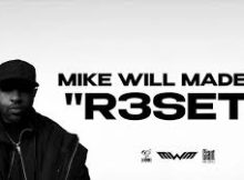 Mike WiLL Made-It - R3SET (Full Album)