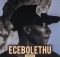 Mister B Kul - Ecebolethu Song