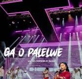 Mmuso Worship – Ga O Palelwe (Reprise) (Feat. Yanga & Ps Koketso Molaolwe)